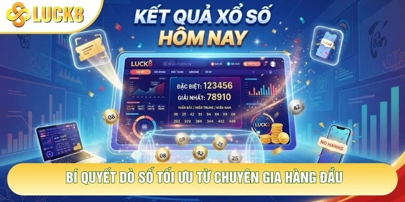Bí quyết dò số tối ưu từ chuyên gia hàng đầu Bí quyết dò số tối ưu từ chuyên gia hàng đầu
