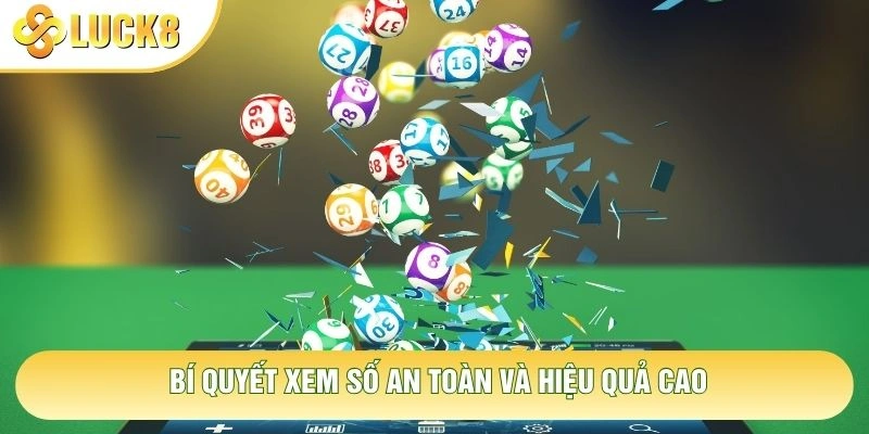 Bí quyết xem số an toàn và hiệu quả cao Bí quyết xem số an toàn và hiệu quả cao