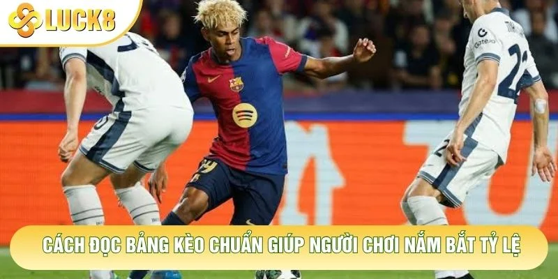 Cách Đọc Bảng Kèo Chuẩn Giúp Người Chơi Nắm Bắt Tỷ Lệ Nhanh 6 Cách Đọc Bảng Kèo Chuẩn Giúp Người Chơi Nắm Bắt Tỷ Lệ Nhanh