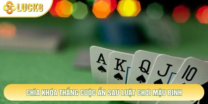 Chìa khóa thắng cuộc ẩn sau luật chơi mậu binh