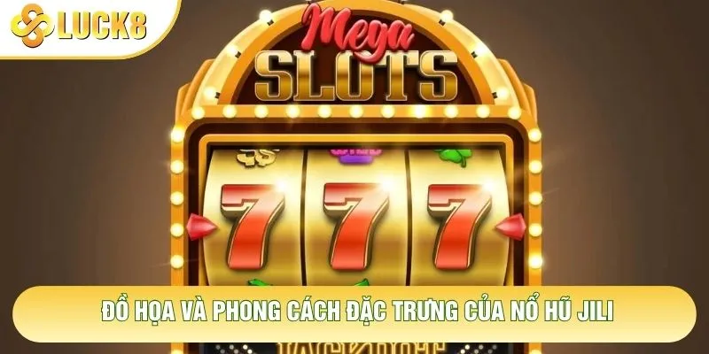 Đồ họa và phong cách đặc trưng của nổ hũ JILI Đồ họa và phong cách đặc trưng của nổ hũ JILI
