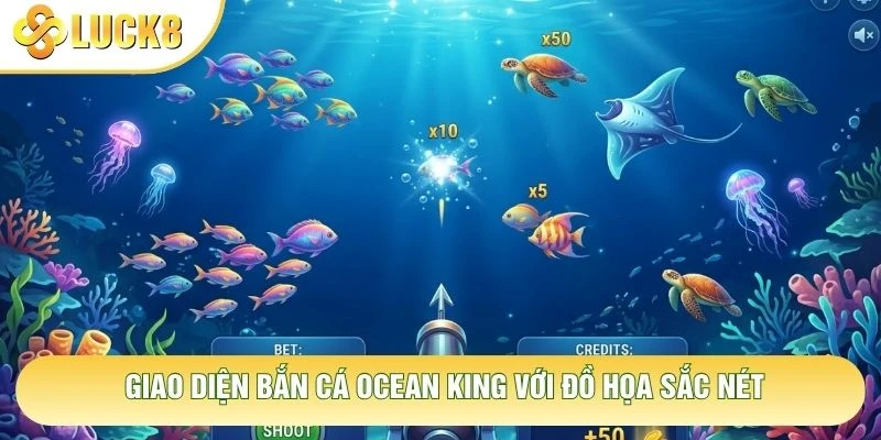 Giao diện bắn cá Ocean King với đồ họa sắc nét Giao diện bắn cá Ocean King với đồ họa sắc nét