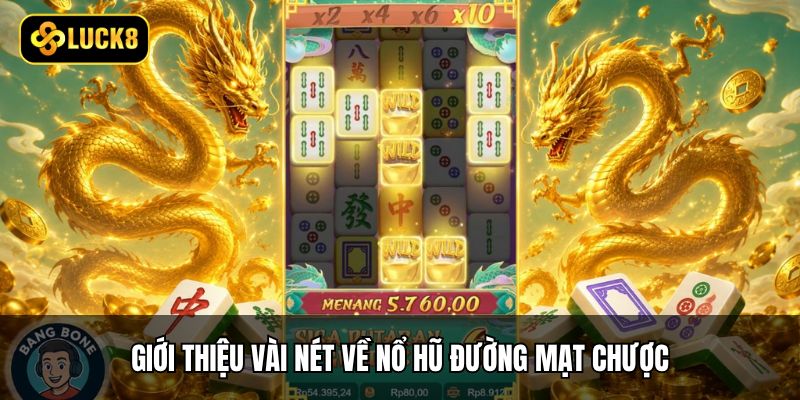 Nổ Hũ Đường Mạt Chược - Săn Thưởng Cực Khủng Tại Luck8 2 Giới thiệu vài nét về nổ hũ Đường Mạt Chược
