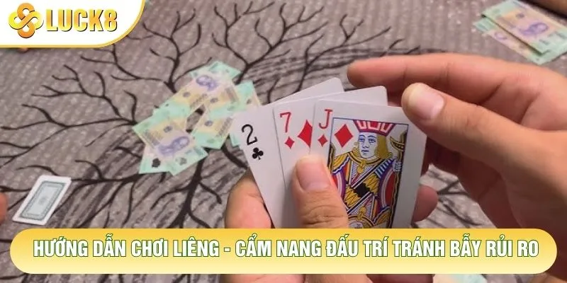 Hướng Dẫn Chơi Liêng - Cẩm Nang Đấu Trí Tránh Bẫy Rủi Ro 1 Hướng Dẫn Chơi Liêng - Cẩm Nang Đấu Trí Tránh Bẫy Rủi Ro