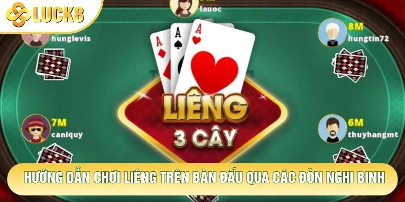 Hướng dẫn chơi liêng trên bàn đấu qua các đòn nghi binh Hướng dẫn chơi liêng trên bàn đấu qua các đòn nghi binh