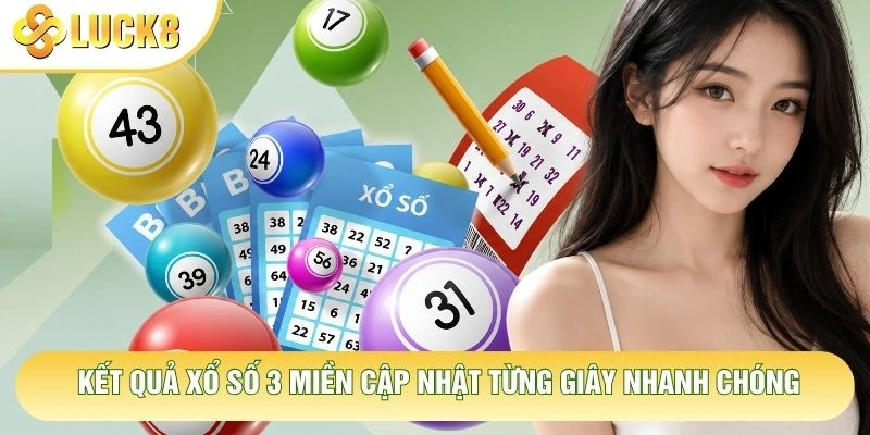 Kết quả xổ số 3 miền cập nhật từng giây nhanh chóng Kết quả xổ số 3 miền cập nhật từng giây nhanh chóng
