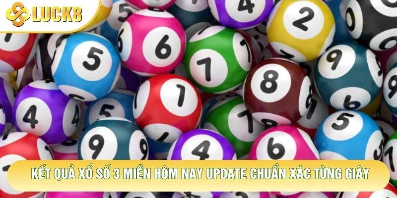 Kết Quả Xổ Số 3 Miền Hôm Nay Update Chuẩn Xác Từng Giây 3 Kết Quả Xổ Số 3 Miền Hôm Nay Update Chuẩn Xác Từng Giây