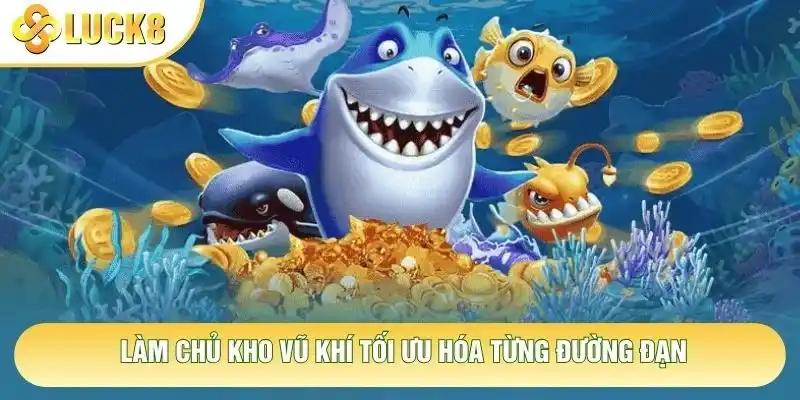 Làm chủ kho vũ khí tối ưu hóa từng đường đạn Làm chủ kho vũ khí tối ưu hóa từng đường đạn