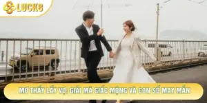 Mơ Thấy Lấy Vợ: Giải Mã Giấc Mộng Và Con Số May Mắn