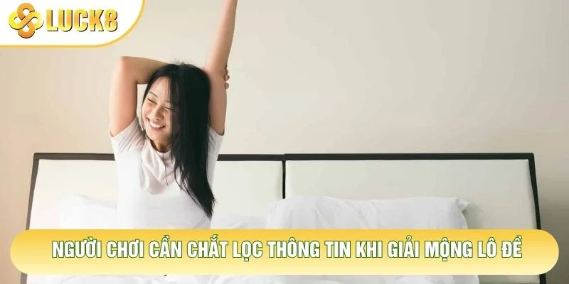 Người chơi cần chắt lọc thông tin khi giải mộng lô đề Người chơi cần chắt lọc thông tin khi giải mộng lô đề