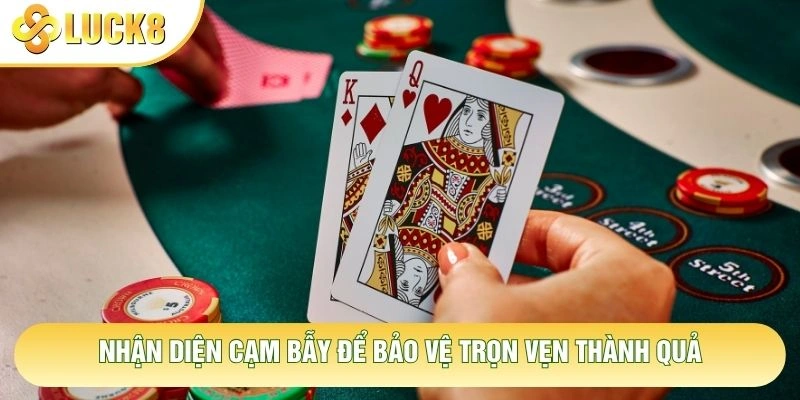 Nhận diện cạm bẫy để bảo vệ trọn vẹn thành quả Nhận diện cạm bẫy để bảo vệ trọn vẹn thành quả