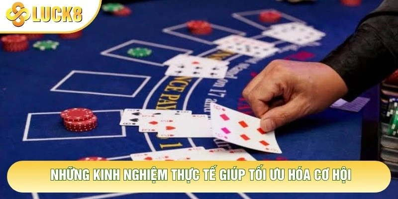 Những kinh nghiệm thực tế giúp tối ưu hóa cơ hội Những kinh nghiệm thực tế giúp tối ưu hóa cơ hội