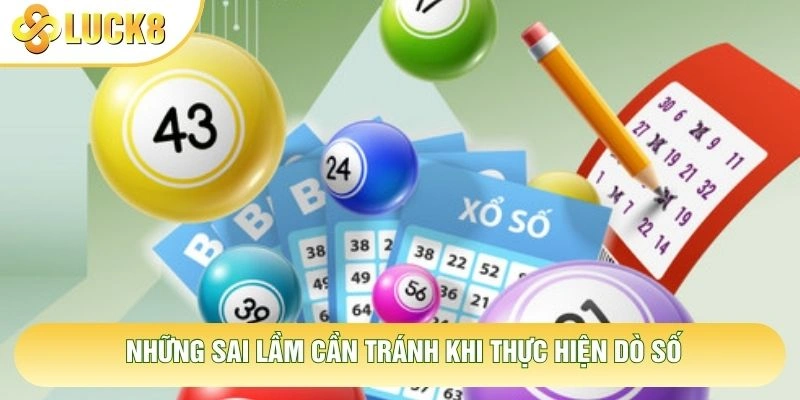 Những sai lầm cần tránh khi thực hiện dò số