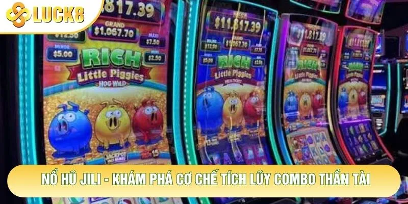 Nổ Hũ JILI - Khám Phá Cơ Chế Tích Lũy Combo Thần Tài 1 Nổ Hũ JILI - Khám Phá Cơ Chế Tích Lũy Combo Thần Tài