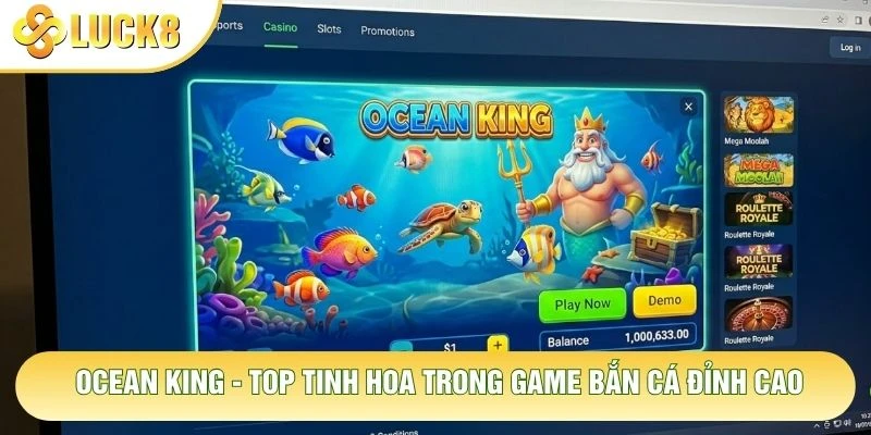 Ocean King - Top Tinh Hoa Trong Game Bắn Cá Đỉnh Cao 1 Ocean King - Top Tinh Hoa Trong Game Bắn Cá Đỉnh Cao