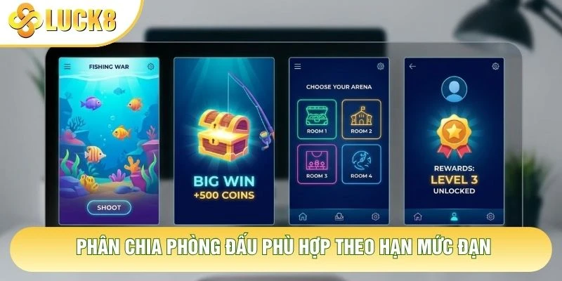 Phân chia phòng đấu phù hợp theo hạn mức đạn
