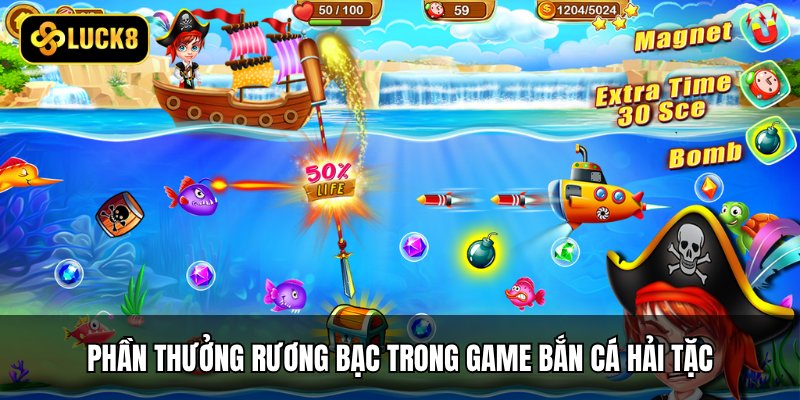 Bắn Cá Hải Tặc - Săn Kho Báu Khủng Tại Luck8 4 Phần thưởng rương bạc trong game bắn cá hải tặc