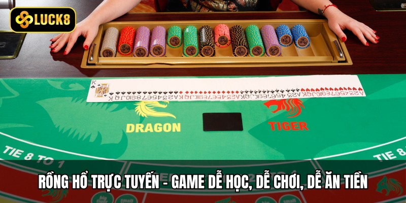 Rồng Hổ Trực Tuyến - Game Dễ Học, Dễ Chơi, Dễ Ăn Tiền 1 Rồng Hổ Trực Tuyến - Game Dễ Học, Dễ Chơi, Dễ Ăn Tiền