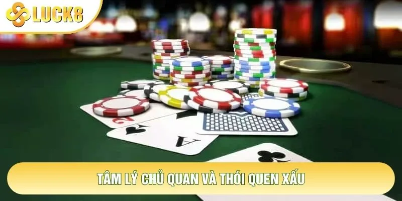 Tâm lý chủ quan và thói quen xấu Tâm lý chủ quan và thói quen xấu