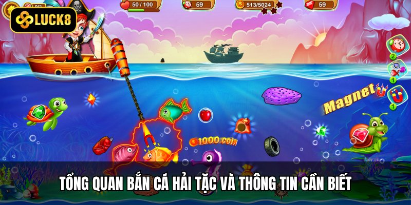 Bắn Cá Hải Tặc - Săn Kho Báu Khủng Tại Luck8 2 Tổng quan bắn cá hải tặc và thông tin cần biết