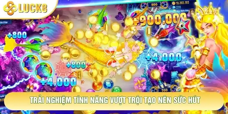 Trải nghiệm tính năng vượt trội tạo nên sức hút Trải nghiệm tính năng vượt trội tạo nên sức hút