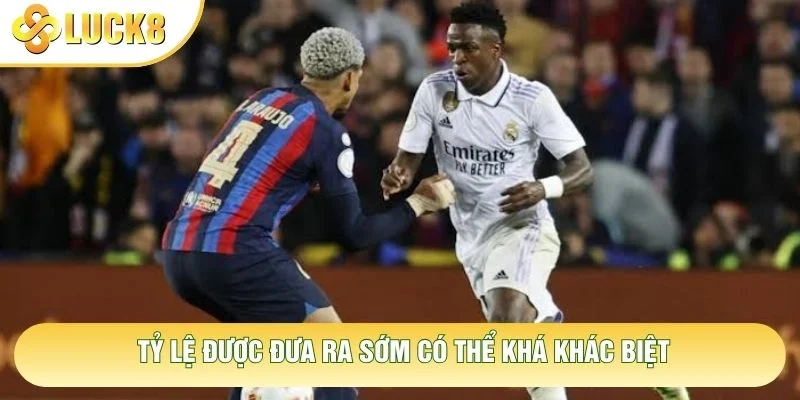 Tỷ lệ được đưa ra sớm có thể khá khác biệt Tỷ lệ được đưa ra sớm có thể khá khác biệt