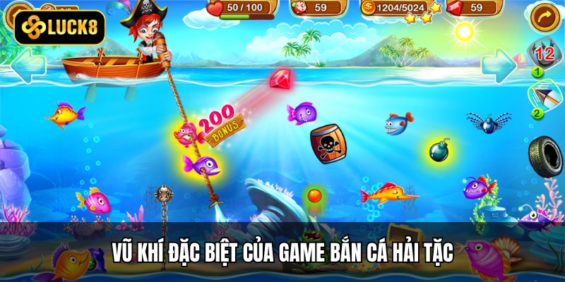 Bắn Cá Hải Tặc - Săn Kho Báu Khủng Tại Luck8 3 Vũ khí đặc biệt của game bắn cá hải tặc